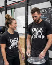 Chalk Dirty to Me T-Shirt | Gym Tee
